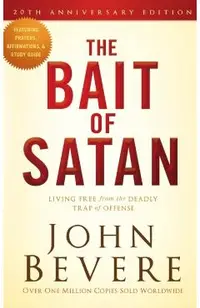The Bait of Satan, 20th Anniversary Edition: Living Free from the Deadly Trap of Offense