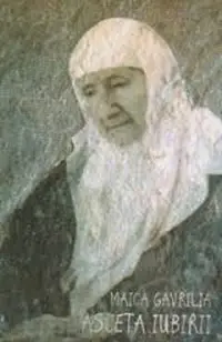 Maica Gavrilia, Asceta Iubirii