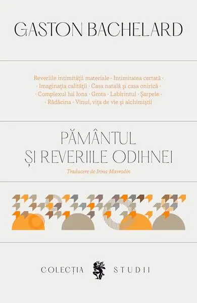 Pământul și reveriile odihnei - Paperback brosat - Gaston Bachelard