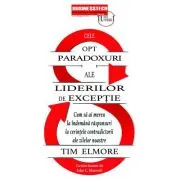 Cele opt paradoxuri ale liderilor de exceptie