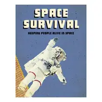 Space Survival: Keeping People Alive In Space