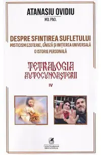 Tetralogia autocunoasterii Cartea 4: Despre sfintirea sufletului