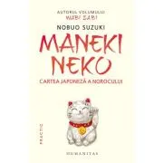 Maneki Neko. Cartea japoneza a norocului