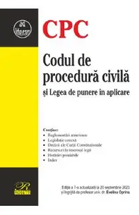 Codul de procedura civila si legea de punere in aplicare Ed.7 Act.20 Septembrie 2023