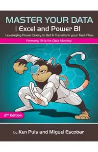 Master Your Data with Power Query in Excel and Power Bi: Leveraging Power Query to Get & Transform Your Task Flow