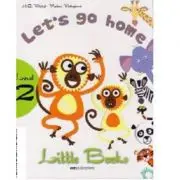 Little Books. Let's go home, level 2 reader with CD
