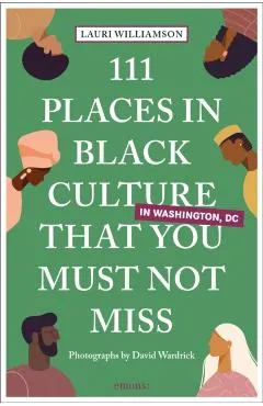 111 Places in Black Culture in Washington, DC That You Must Not Miss