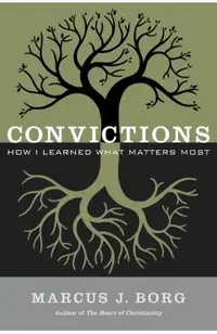 Convictions: How I Learned What Matters Most