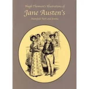 Hugh Thomson's Illustrations of Jane Austen's Mansfield Park and Emma