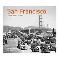 San Francisco Then and Now®