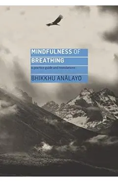 Mindfulness of Breathing: A Practice Guide and Translations