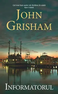 Informatorul (Vol. 1) - Hardcover - John Grisham
