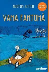 Vama fantomă - Paperback brosat - Norton Juster