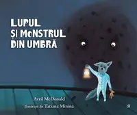Lupul și monstrul din umbră - Paperback brosat - Avril McDonald