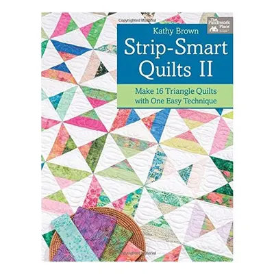 Strip-Smart Quilts II