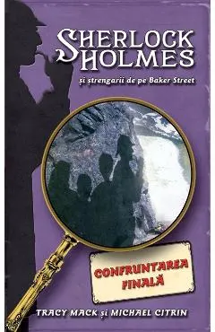 Confruntarea Finala - Sherlock Holmes si strengarii de pe BakerStreet