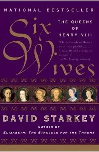 Six Wives: The Queens of Henry VIII