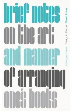 Brief Notes on the Art and Manner of Arranging One's Books