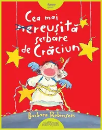 Cea mai reușită serbare de Crăciun - Hardcover - Barbara Robinson