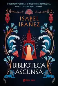 Biblioteca ascunsă (Vol. 2) - Paperback brosat - Isabel Ibañez