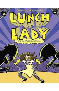 Lunch Lady and the Mutant Mathletes