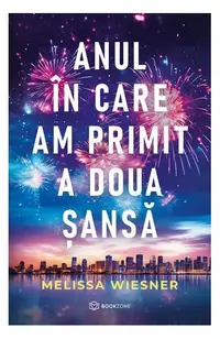 Anul în care am primit a doua șansă - Paperback brosat - Melissa Wiesner