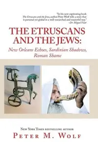 The Etruscans and the Jews: New Orleans Echoes, Sardinian Shadows, Roman Shame
