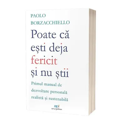 Poate că ești deja fericit și nu știi - Paperback brosat