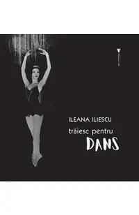 Traiesc pentru dans