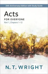Acts for Everyone, Part 1: 20th Anniversary Edition with Study Guide, Chapters 1-12