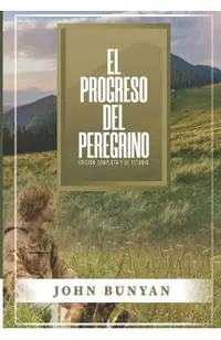 El Progreso del Peregrino: Edicion Completa y de Estudio