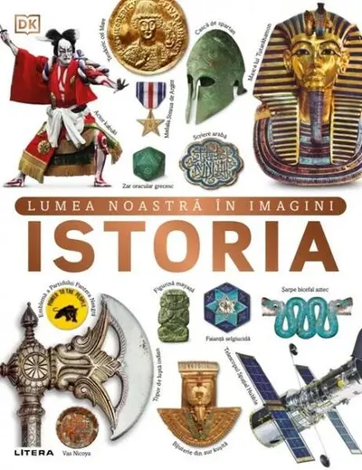 Istoria. Lumea noastră în imagini - Hardcover - Dorling Kindersley (DK)