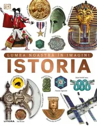 Istoria. Lumea noastră în imagini - Hardcover - Dorling Kindersley (DK)