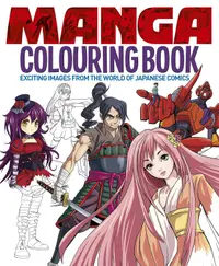 Manga Colouring Book: Exciting Images from the World of Japanese Comics