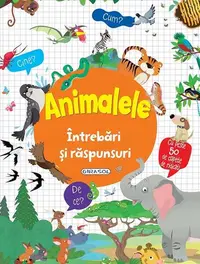 Animalele. Întrebări și răspunsuri - Hardcover - ***