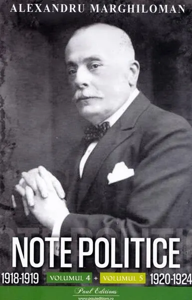 Note politice (Vol. 4: 1918-1919 + Vol. 5: 1920-1924) - Paperback brosat - Alexandru Marghiloman