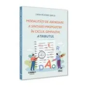 Modalitati de abordare a sintaxei propozitiei in ciclul gimnazial. Atributul