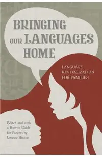 Bringing Our Languages Home: Language Revitalization for Families