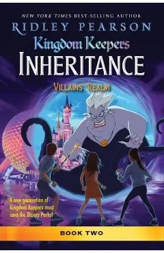Kingdom Keepers Inheritance: Villains Realm: Kingdom Keepers Inheritance Book 2