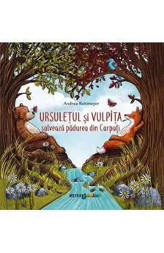 Ursuletul si vulpita salveaza padurea din Carpati