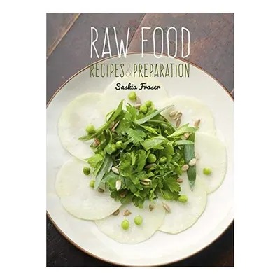 Raw Food, Saskia Fraser, Flame Tree Studio Staff