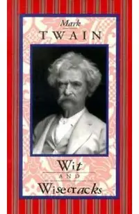 Mark Twain: Wit & Wisecracks