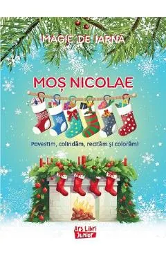 Magie de iarna: Mos Nicolae. Povestim, colindam, recitam si coloram