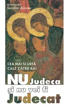 Nu judeca si nu vei fi judecat