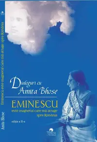 Eminescu este magnetul care mă atrage spre România. Dialoguri cu Amita Bhose - Paperback brosat - Amita Bhose