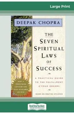 The Seven Spiritual Laws of Success: A Practical Guide to the Fulfillment of Your Dreams (16pt Large Print Edition)