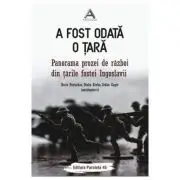 A fost odata o tara. Panorama prozei de razboi din tarile fostei Iugoslavii