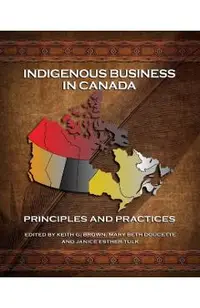 Indigenous Business in Canada: Principles and Practices