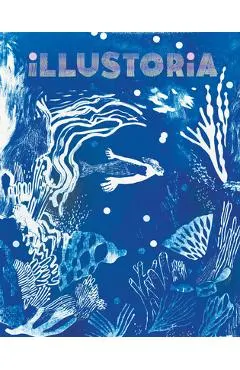 Illustoria: Blue: Issue #26: Stories, Comics, Diy, for Creative Kids and Their Grownups