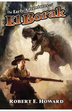 The Early Adventures of El Borak